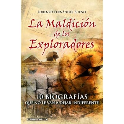 La maldición de los exploradores: 10 Biografías que no le van a dejar indiferente