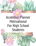 Academic Planner Motivational For High School Students: 2019 2020 Weekly Paper Calendar With Journal by 