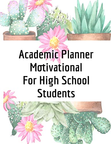 Academic Planner Motivational For High School Students: 2019 2020 Weekly Paper Calendar With Journal by 