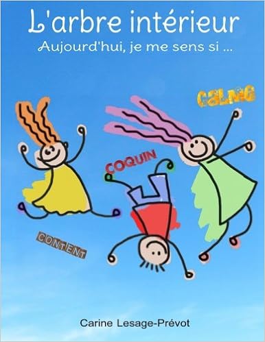 L'arbre intérieur: Aujourd'hui je me sens si..., by Carine Lesage-PrÃ©vot
