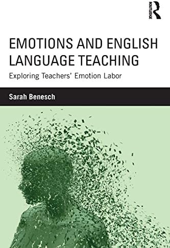 Emotions and English Language Teaching: Exploring Teachers’ Emotion Labor