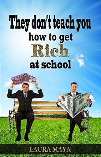 Download They Don’t Teach You How to Get Rich at School