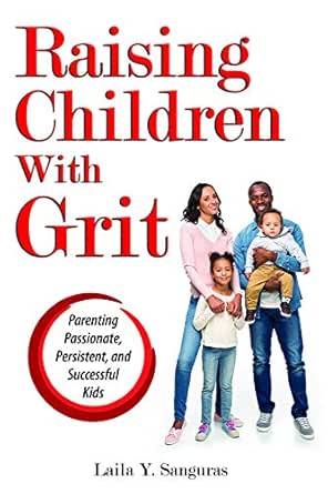 Amazon Com Raising Children With Grit Parenting Passionate