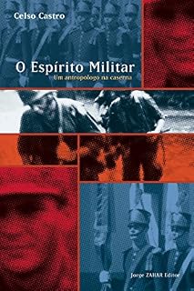 Livro O espírito Militar: Um antropólogo na caserna (Antropologia Social)