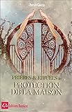 Prières et rituels de protection de la maison by