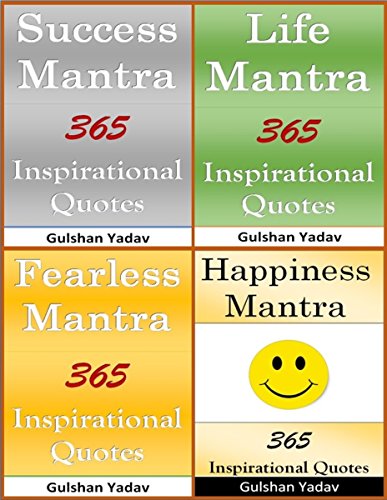 Inspirational Quotes Books: Success Mantra, Life Mantra, Fearless Mantra, Happiness Mantra (4 x 365 Inspirational Quotes)