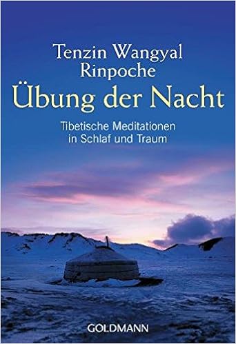 übung Der Nacht Tibetische Meditationen In Schlaf Und Traum - 