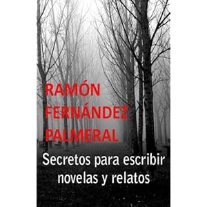 Secretos para escribir novelas y relatos (Spanish Edition)