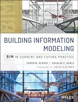 Building Information Modeling: BIM in Current and Future Practice