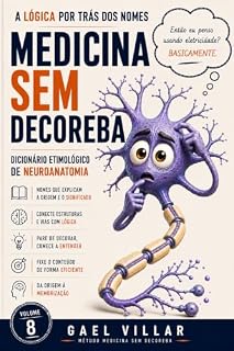 Livro Medicina Sem Decoreba: Dicionário Etimológico de Neuroanatomía: A Lógica Por Trás dos Nomes Neuroanatômicos