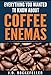 Everything You Wanted to Know About Coffee Enemas (J.D. Rockefeller's Book Club)