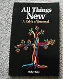 Paperback All Things New - A Fable of Renewal Book