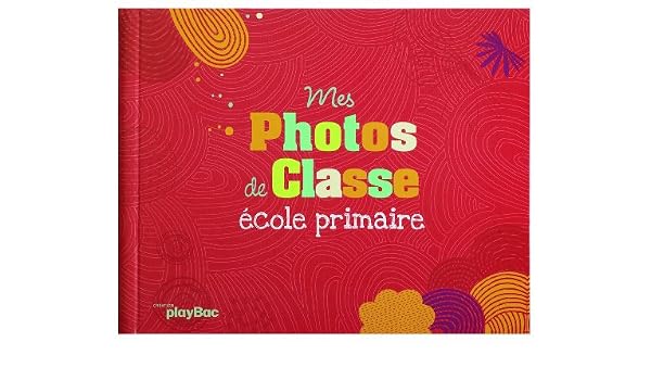 Mon Album De Photos De Classe Primaire P Bac Abandon