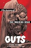 Guts: The Anatomy of The Walking Dead by 
