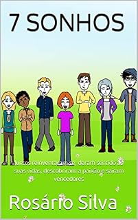 Livro 7 sonhos: Juntos reinventaram-se, deram sentido às suas vidas, descobriram a paixão e saíram vencedores. "Premio Literatura Jovem 2024"