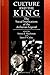 Culture and the King: The Social Implications of the Arthurian Legend (SUNY series in Medieval Studi by Martin B. Shichtman, James P. Carley