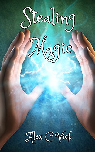 Stealing Magic (The Legacy of Androva Book 1) by [Vick, Alex C]