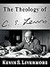 The Theology of C.S. Lewis: Updated 2017 Edition