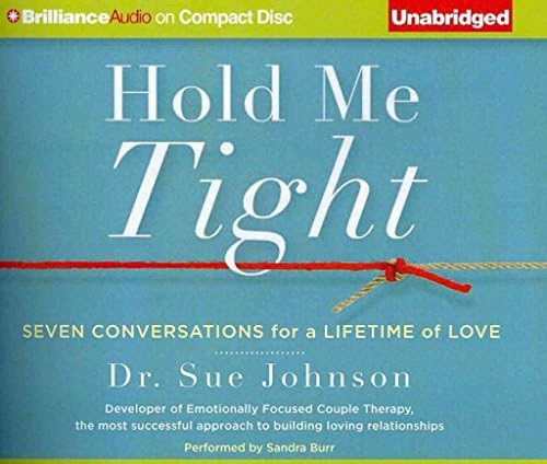 [Hold Me Tight: Seven Conversations for a Lifetime of Love] (By: Sue Johnson) [published: April, 2012] Audio CD – 1 Apr 2012