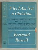 Why I am not a Christian - and other Essays on Religion and Related Subjects. Edited by P. Edwards, with an Appendix on the "Bertrand Russell Case". Allen & Unwin. 1957.