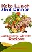 Keto Lunch and Dinner: Ketogenic Diet Lunch And Dinner Recipes (Ace Keto Book 18) by 