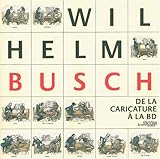 Image de Wilhelm Busch: De La Caricature a La BD (French Edition)