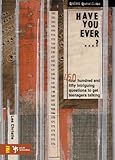 Have You Ever . . . ?: 450 Intriguing Questions Guaranteed to Get Teenagers Talking (Quick Questions)