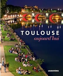 Toulouse aujourd'hui