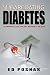 Sugarcoating Diabetes: The Empowering Truth About Diet, Supplements, and Drugs by