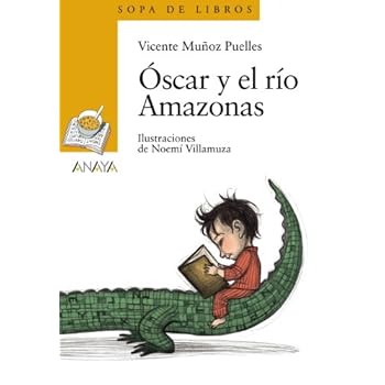 Óscar y el río Amazonas (Literatura Infantil (6-11 Años) - Sopa De Libros)