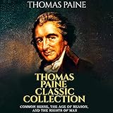 Thomas Paine Classic Collection: Common Sense, The