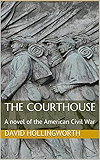 The Courthouse: A novel of the American Civil War