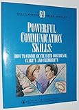 Powerful Communication Skills: How to Communicate With Confidence, Clarity and Credibility