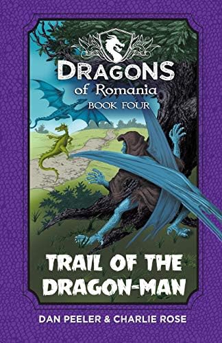 Dan PeelerTrail of the Dragon-Man: Dragons of Romania - Book 4