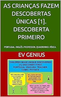 Livro AS CRIANÇAS FAZEM DESCOBERTAS ÚNICAS [1]. DESCOBERTA PRIMEIRO: PORTUGAL. INGLÊS. PROFESSOR. QUADRINHO. FÍSICA. (portuguese. INGLÊS. PROFESSOR. QUADRINHO. FÍSICA.)