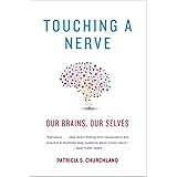 Touching a Nerve: Our Brains, Our Selves