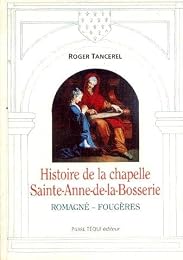 Histoire de la chapelle Sainte-Anne de la Bosserie, Romagné, Fougères