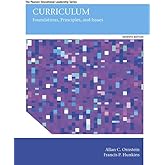 Curriculum: Foundations, Principles, and Issues (Pearson Educational Leadership)