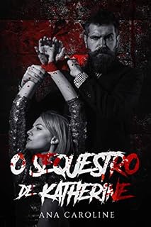 Livro O Sequestro de Katherine (triologia: O Sequestro de Katherine Livro 1)