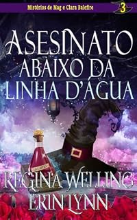 Livro Assassinato abaixo da linha d'água (Mistérios de Mag e Clara Balefire Livro 3)