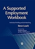 A Supported Employment Workbook: Using Individual Profiling and Job Matching by
