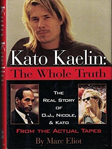 Kato Kaelin: The Whole Truth (The Real Story of O.J., Nicole, and Kato from the Actual Tapes) Kato Kaelin: The Whole Truth (The Real Story of O.J., Nicole, and Kato from the Actual Tapes)