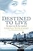 Destined to Live: One Woman's War, Life, Loves Remembered by Diana Bagnall, Sabina Wolanski