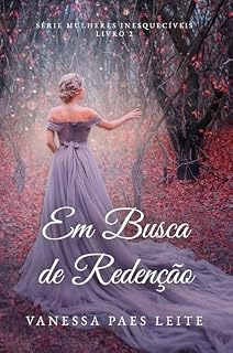 Livro Em Busca de Redenção (Mulheres Inesquecíveis Livro 2)