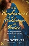 Front cover for the book The Confessions of Catherine de Medici by C. W. Gortner