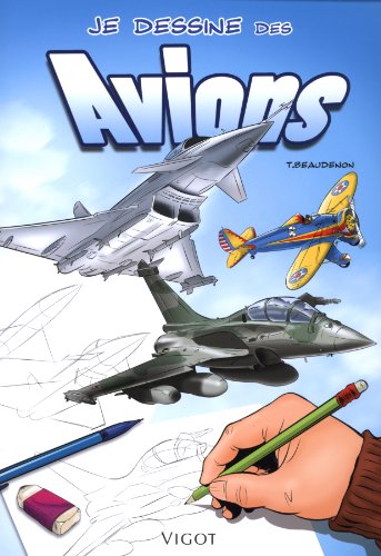 Je dessine des avions by Thierry Beaudenon