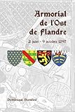 Armorial de l'Ost de Flandre 2 juin - 9 octobre 1297 (French Edition) by