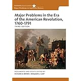 Major Problems in the Era of the American Revolution, 1760-1791 (Major Problems in American History Series)