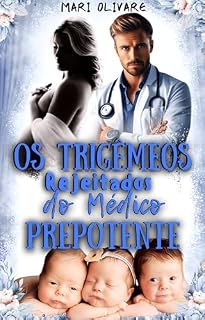 Livro Os Trigêmeos Rejeitados do Médico Prepotente