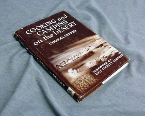 Cooking and camping on the desert: Driving and surviving in the desert, Cooking and camping on the desert: Driving and surviving in the desert,